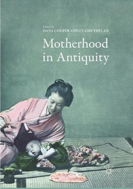 Motherhood in Antiquity