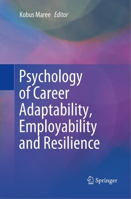 Psychology of Career Adaptability, Employability and Resilience