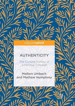 Authenticity: The Cultural History of a Political Concept