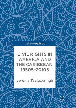 Civil Rights in America and the Caribbean, 1950s-2010s