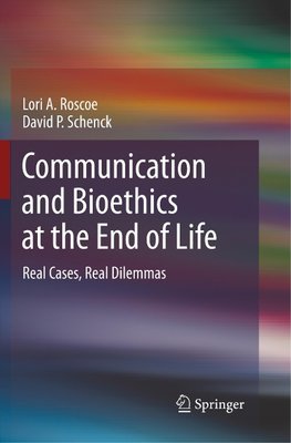 Communication and Bioethics at the End of Life