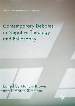 Contemporary Debates in Negative Theology and Philosophy