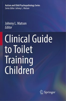 Clinical Guide to Toilet Training Children