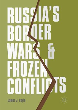 Russia's Border Wars and Frozen Conflicts