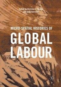 Micro-Spatial Histories of Global Labour