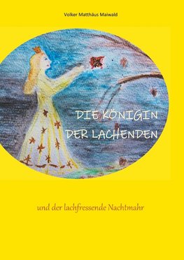 Die Königin der Lachenden und der lachfressende Nachtmahr