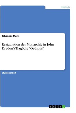 Restauration der Monarchie in John Dryden's Tragödie "Oedipus"