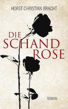 Die Schandrose