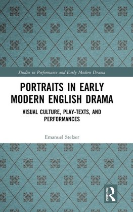 Portraits in Early Modern English Drama