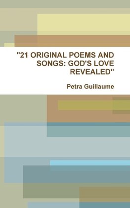 "21 ORIGINAL POEMS AND SONGS