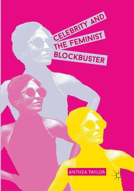 Celebrity and the Feminist Blockbuster