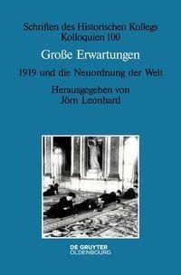 Große Erwartungen - 1919 und die Neuordnung der Welt