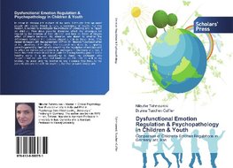 Dysfunctional Emotion Regulation & Psychopathology in Children & Youth