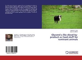 Glycerol a Bio diesel by-product as Feed-stuff for ruminant animals