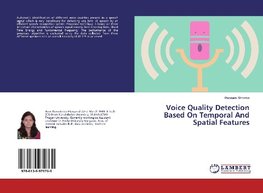 Voice Quality Detection Based On Temporal And Spatial Features