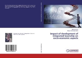 Impact of development of integrated township on socio-economic aspects