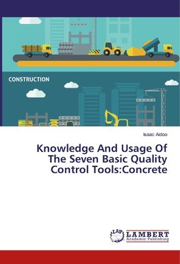 Knowledge And Usage Of The Seven Basic Quality Control Tools:Concrete