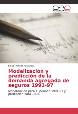 Modelización y predicción de la demanda agregada de seguros 1991-97