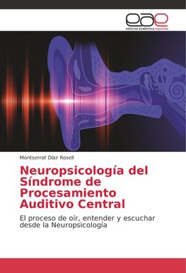 Neuropsicología del Síndrome de Procesamiento Auditivo Central