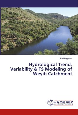 Hydrological Trend, Variability & TS Modeling of Weyib Catchment