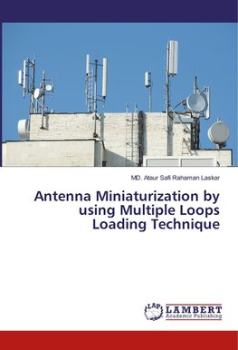 Antenna Miniaturization by using Multiple Loops Loading Technique