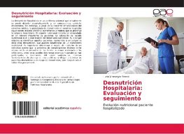 Desnutrición Hospitalaria: Evaluación y seguimiento