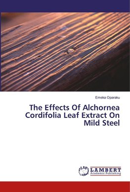 The Effects Of Alchornea Cordifolia Leaf Extract On Mild Steel