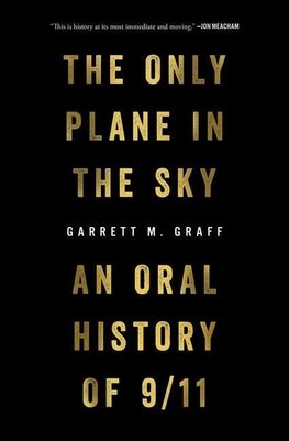 The Only Plane in the Sky: An Oral History of 9/11