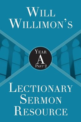 Will Willimon's Lectionary Sermon Resource