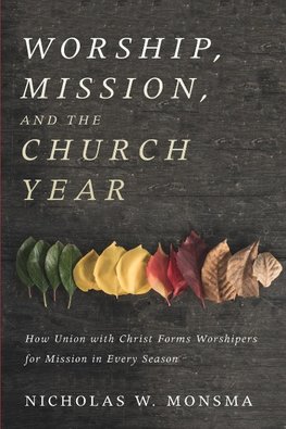 Worship, Mission, and the Church Year