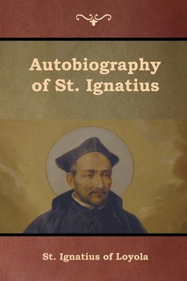 Autobiography of St. Ignatius