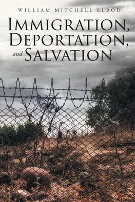 Immigration, Deportation, and Salvation