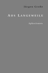 Aus Langeweile