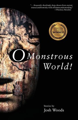 O Monstrous World!