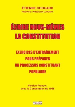 Ecrire nous-mêmes la Constitution (version France)