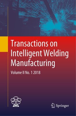 Transactions on Intelligent Welding Manufacturing