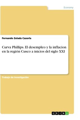 Curva Phillips. El desempleo y la inflacion en la región Cusco a inicios del siglo XXI