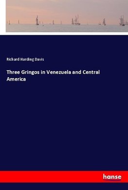 Three Gringos in Venezuela and Central America