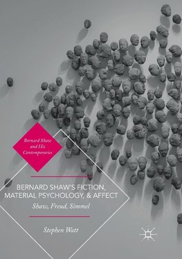 Bernard Shaw's Fiction, Material Psychology, and Affect