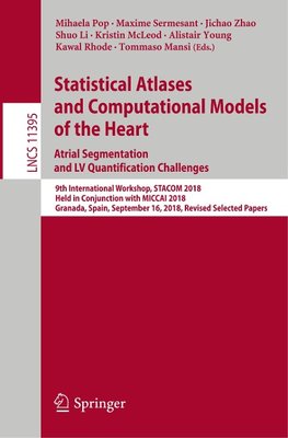 Statistical Atlases and Computational Models of the Heart. Atrial Segmentation and LV Quantification Challenges