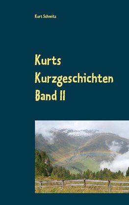 Kurts Kurzgeschichten Band II