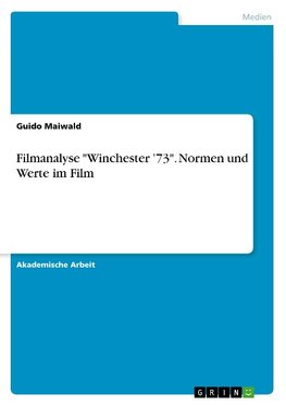 Filmanalyse "Winchester '73". Normen und Werte im Film