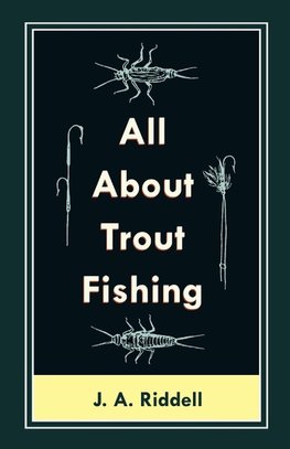 All About Trout Fishing