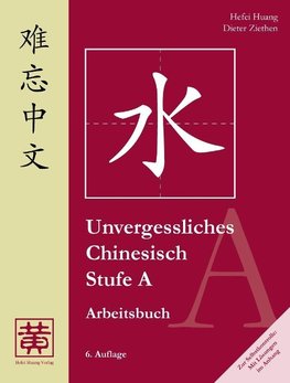 Unvergessliches Chinesisch, Stufe A. Arbeitsbuch