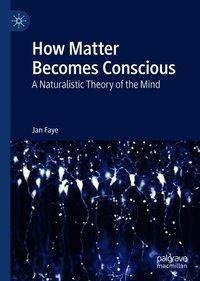 How Matter Becomes Conscious