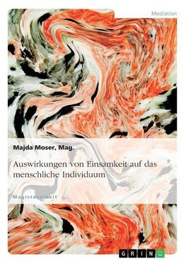 Auswirkungen von Einsamkeit auf das menschliche Individuum