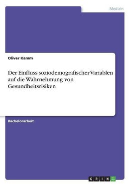 Der Einfluss soziodemografischer Variablen auf die Wahrnehmung von Gesundheitsrisiken