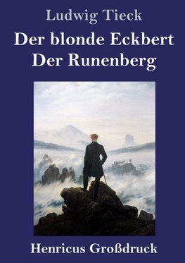 Der blonde Eckbert / Der Runenberg (Großdruck)