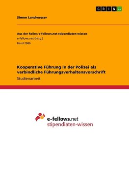 Kooperative Führung in der Polizei als verbindliche Führungsverhaltensvorschrift