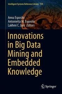 Innovations in Big Data Mining and Embedded Knowledge